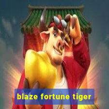 blaze fortune tiger